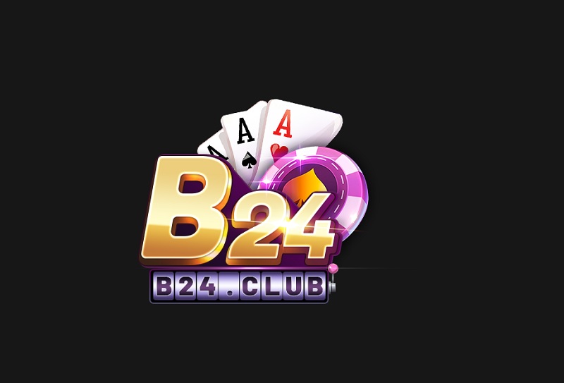 B24 Club – Sòng Bài Uy Tín Nhất 2022 B24 Club